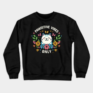 Pawsitive Vibes Only | Cute Kawaii Kitty Cat with a smiley positive vibe Crewneck Sweatshirt